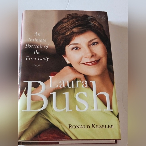 Laura Bush An intimate Portrait of the First Lady Ronald Kessler 2006 Home Books - Picture 14 of 16